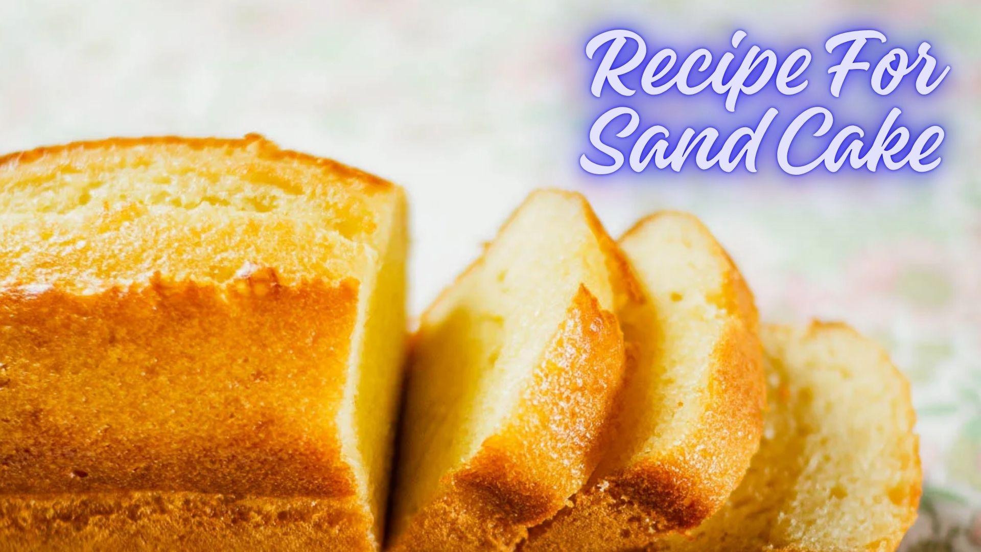 Recipe For Sand Cake