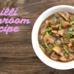 Chilli Mushroom Recipe
