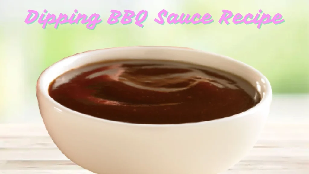 Dipping BBQ Sauce Recipe