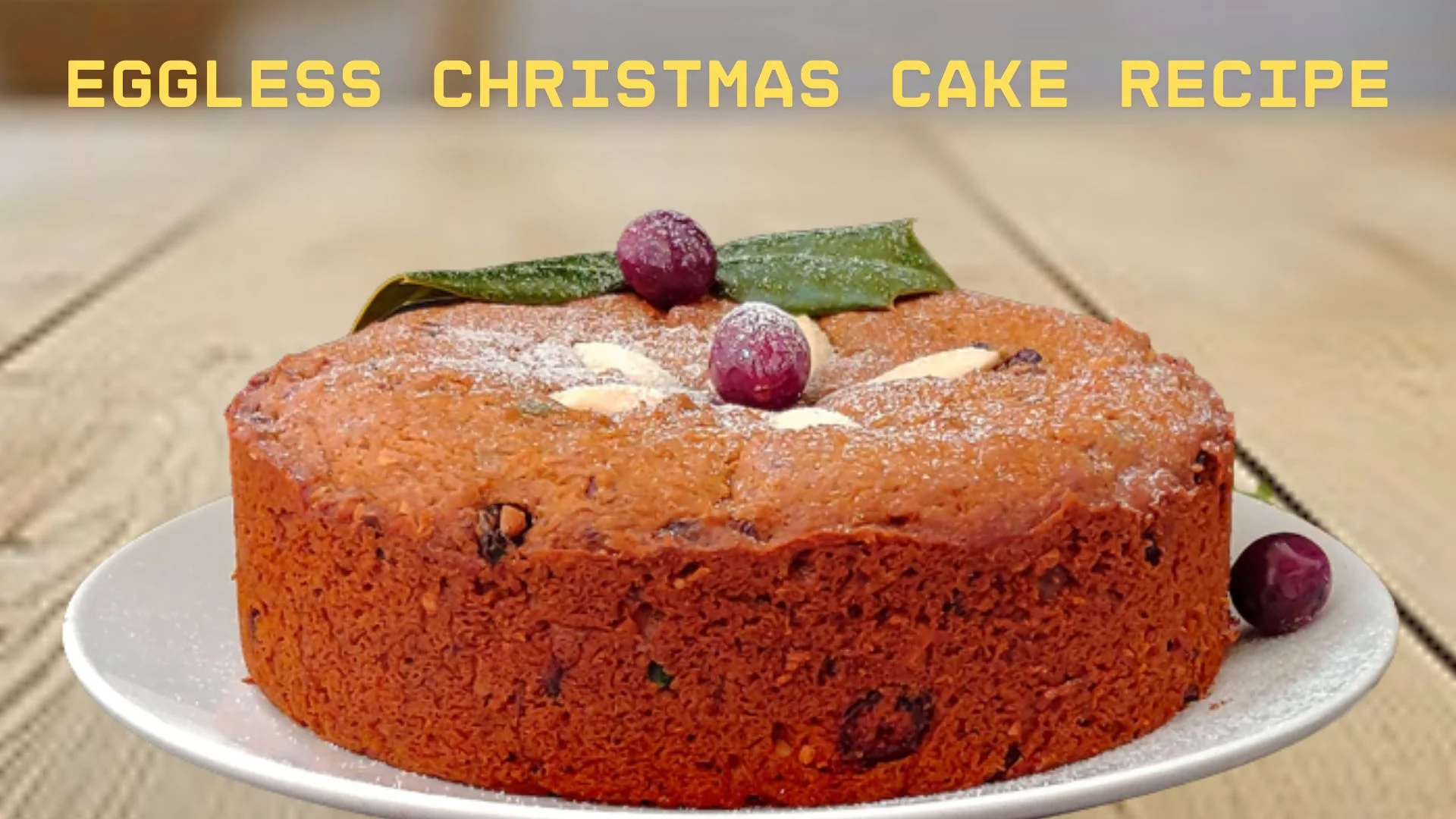 Eggless Christmas Cake Recipe
