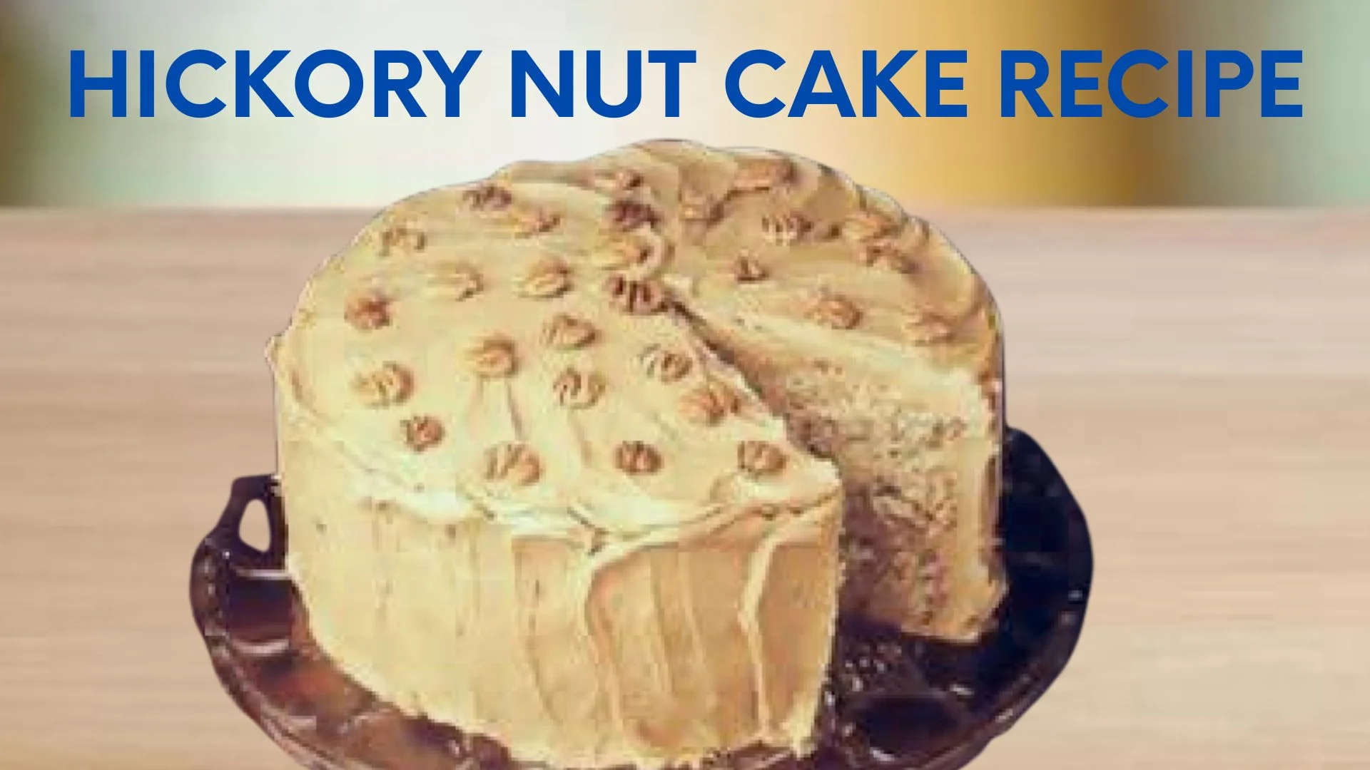 Hickory Nut Cake Recipe