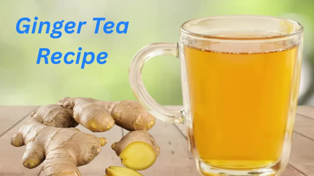 Ginger Tea Recipe